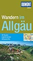 Allgäu Reiseführer: DuMont Wandern im Allgäu